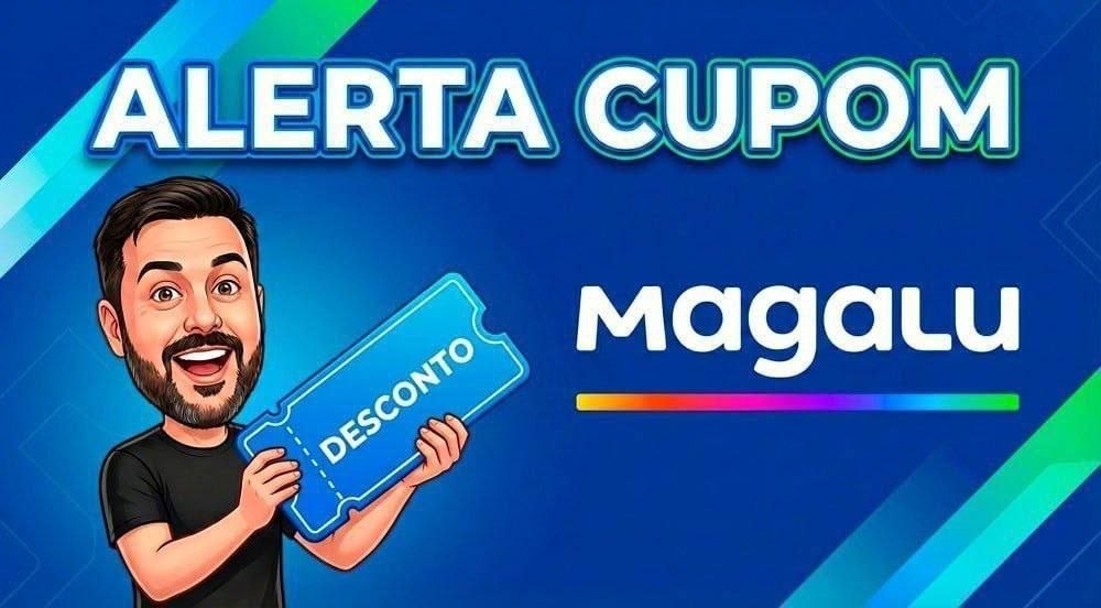 NOVOS CUPONS MAGALU - SOMENTE PELO APP